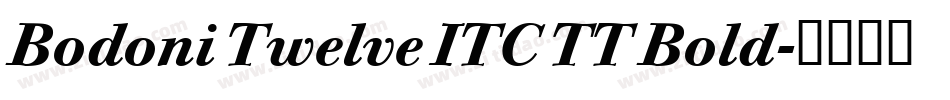 Bodoni Twelve ITC TT Bold字体转换